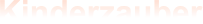 Kinderzauber